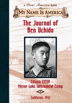 The journal of Ben Uchida, citizen 13559, Mirror Lake Internment Camp