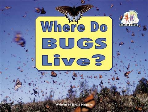 Where do bugs live?