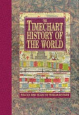 The timechart history of the world : traces 6000 years of world history.