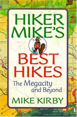 Hiker Mike's best hikes : the megacity and beyond