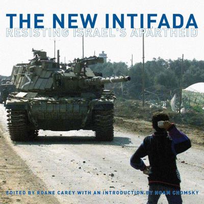 The new Intifada : resisting Israel's apartheid