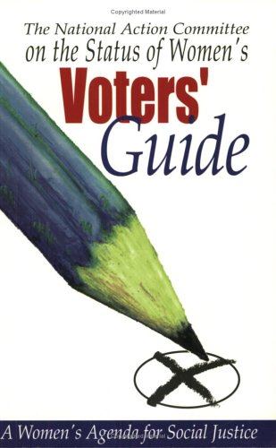 The National Action Committee on the Status of Women's voters' guide : a women's agenda for social justice