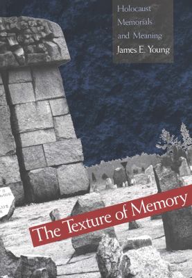 The texture of memory : Holocaust memorials and meaning
