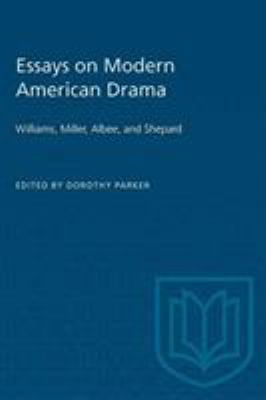 Essays on modern American drama : Williams, Miller, Albee, and Shepard