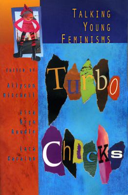 Turbo chicks : talking young feminisms