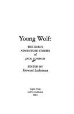Young wolf : the early adventure stories of Jack London