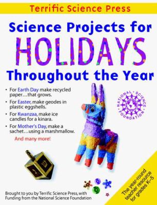 Science projects for holidays throughout the year : complete lessons for the elementary grades