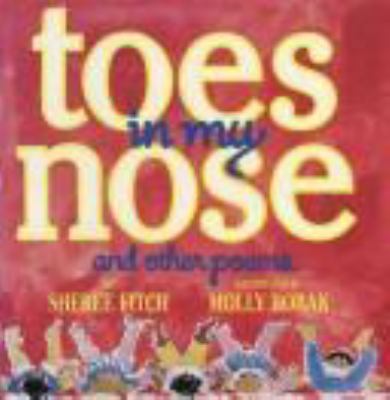 Toes in my nose : and other poems