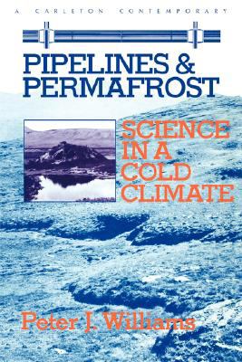 Pipelines & permafrost : science in a cold climate