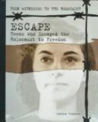 Escape : teens who escaped from the Holocaust to freedom