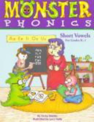 Monster phonics : short vowels for grades K-1