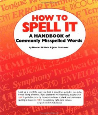 How to spell it : a dictionary of commonly misspelled words