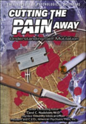 Cutting the pain away : understanding self-mutilation