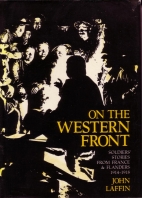 On the Western Front : soldiers stories from France and Flanders, 1914-1918