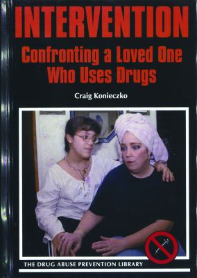 Intervention : confronting a loved one who uses drugs