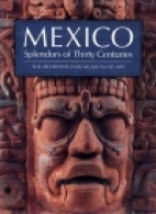 Mexico : splendors of thirty centuries