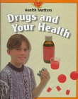 Drugs and your health