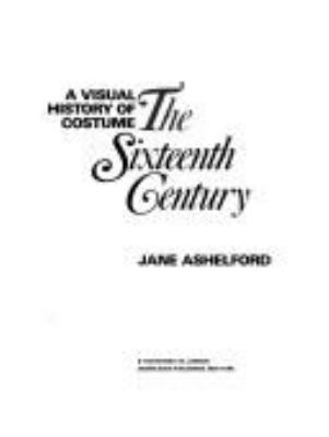 A visual history of costume : the sixteenth century