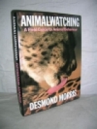 Animal watching : a field guide to animal behavior