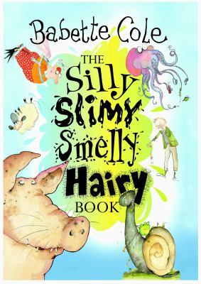 The silly slimy smelly hairy book