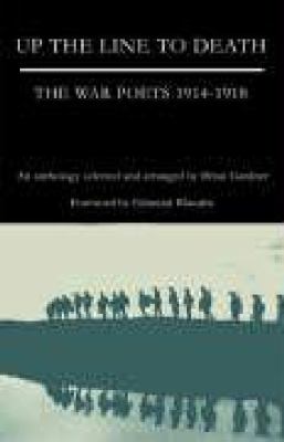 Up the line to death : the war poets, 1914-1918 : an anthology