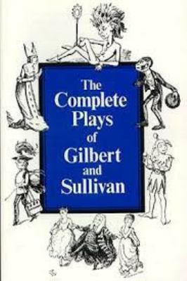 The complete plays of Gilbert and Sullivan