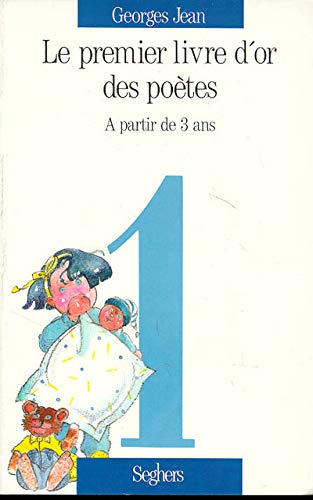 Le premier livre d'or des poètes : à partir de 3 ans