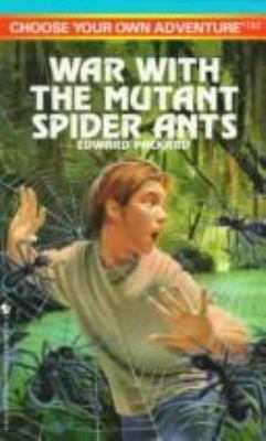 War with the mutant spider ants.