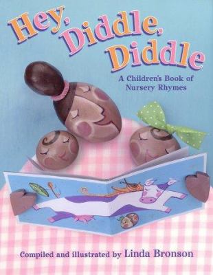 Hey, diddle, diddle : a children's book of nursery rhymes