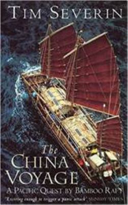 The China voyage : across the Pacific by bamboo raft