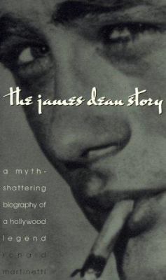 The James Dean story : a myth-shattering biography of a Hollywood legend