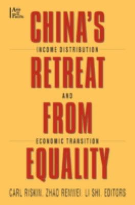 China's retreat from equality : income distribution and economic transition