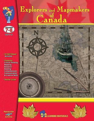 Explorers and mapmakers of Canada : grades six to eight