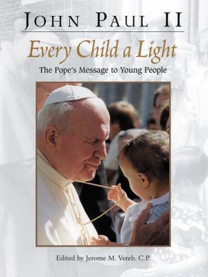 Every child a light : the Pope's message to young people