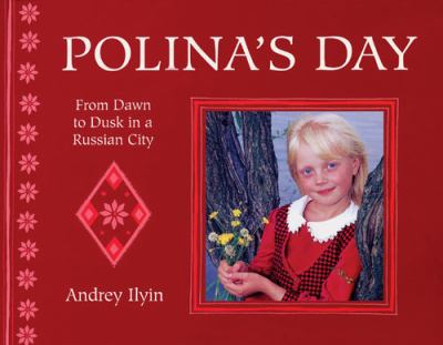 Polina's day : from dawn to dusk in a Russian city