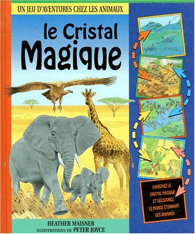 Le cristal magique: un jeu d'aventures chez les animaux