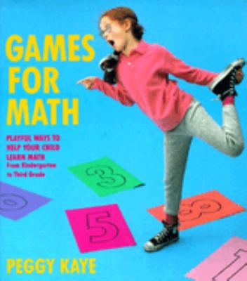 Games for math : playful ways to help your child learn math from kindergarten to third grade