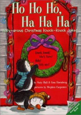 Ho ho ho, ha ha ha : holly-arious Christmas knock-knock jokes