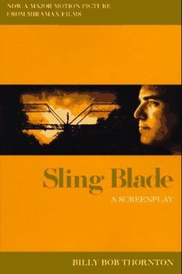 Sling blade : a screenplay