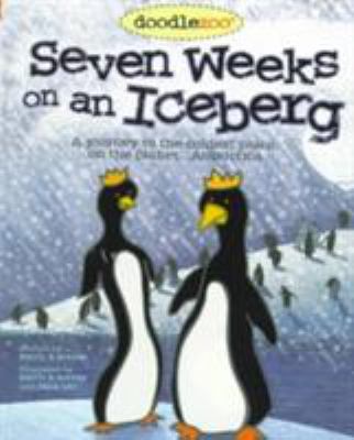 Seven weeks on an iceberg : starring King and Queen Penguin