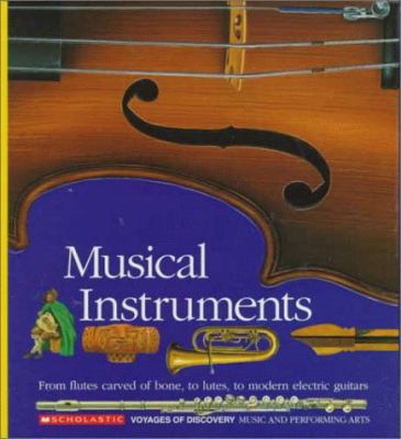 Musical instruments : from flutes carved of bone, to lutes, to modern electric guitars