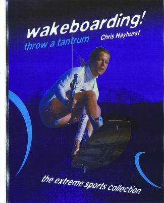 Wakeboarding! : throw a tantrum