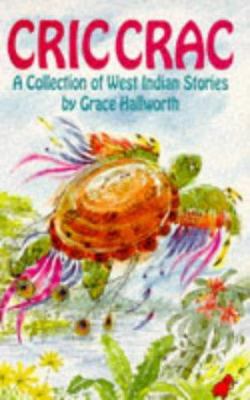 Cric crac : a collection of West Indian stories