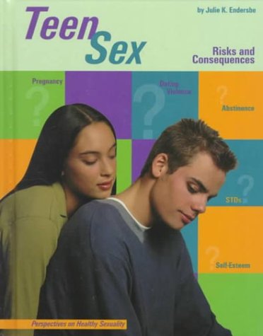Teen sex : risks and consequences