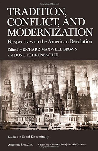 Tradition, conflict, and modernization : perspectives on the American Revolution