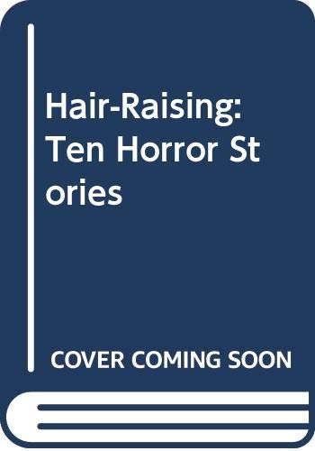 Hair-raising : ten horror stories