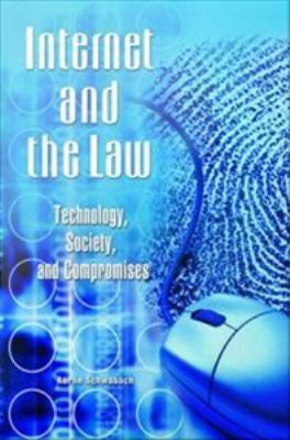 Internet and the law : technology, society, and compromises