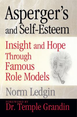 Asperger's and self-esteem : insight and hope through famous role models