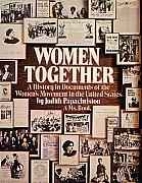 Women together : a history in documents of the women's movement in the United States