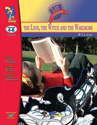 The lion, the witch and the wardrobe : grades 4-6